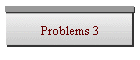 Problems 3