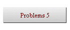 Problems 5