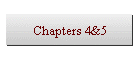 Chapters 4&5