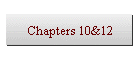 Chapters 10&12
