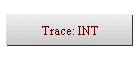 Trace: INT