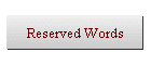 Reserved Words