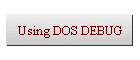 Using DOS DEBUG