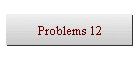 Problems 12