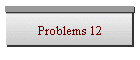Problems 12