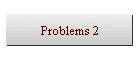 Problems 2