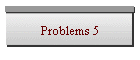 Problems 5